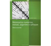 Matematica numerica. Metodi, algoritmi e software. Vol. 2 - Murli Almerico