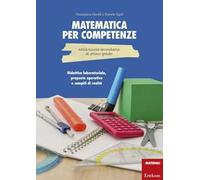 Matematica per competenze nella scuola secondaria di primo grado. Didattica laboratoriale, proposte operative e compiti di realtà