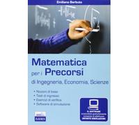 Matematica per i precorsi. Ingegneria, economia e scienze. Con software di simulazione