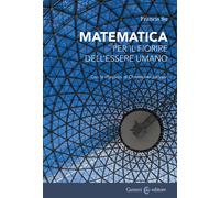 Matematica per il fiorire dell'essere umano. Con le riflessioni di Christo...