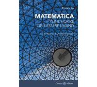 Matematica per il fiorire dell'essere umano. Con le riflessioni di Christopher Jackson