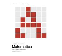 Matematica per il Liceo Scientifico Biennio: teoria, esempi ed esercizi