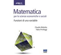 Matematica per le scienze economiche e sociali. Vol. 1: Funzioni di una variabile.