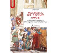 Matematica per le scienze umane. Uno strumento per i precorsi di psicologia, scienze politiche, sociologia