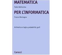 Matematica per l'informatica. Aritmetica e logica, probabilità, grafi