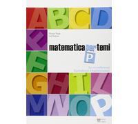 Matematica per temi. Modulo P: La circonferenza. Equivalenza e similitudine. Per le Scuole superiori