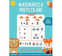 Matematica prescolare: Imparare i numeri , le forme, contare, addizioni e sottrazioni per bambini di 3 - 5 anni