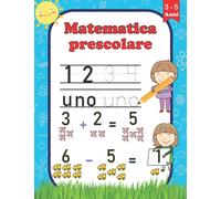 Matematica prescolare: Imparo i numeri , Aritmetica, Contare, Addizioni e sottrazioni per bambini di 3 - 5 anni
