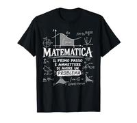 Matematica Primo Passo Ammettere di Avere Un Problema Maglietta