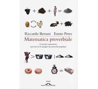 Matematica proverbiale. Concetti matematici nascosti tra le pieghe dei proverbi matematici