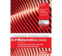 Matematica.rosso. Modulo X+Y. Fondamenti di ricerca operativa e programmazione lineare. Per le Scuole superiori. Con espansione online