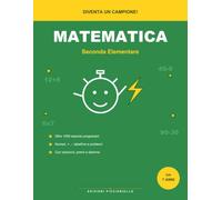 Matematica - Seconda Elementare: Oltre 1000 esercizi progressivi: numeri, addizioni, sottrazioni, tabelline e problemi | Con soluzioni, premi e diploma | Quaderno operativo per bambini dai 7 anni