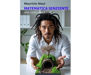 MATEMATICA SENZIENTE: alle radici dei tunnel