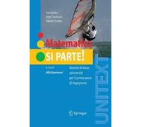 Matematica si parte! Nozioni di base ed esercizi per il primo anno di ingegneria