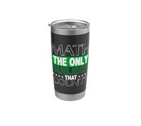 Matematica Solo soggetto che conta matematica insegnante matematica divertente matematica Bicchiere termico in acciaio inox doppia parete