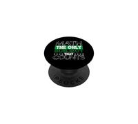 Matematica Solo soggetto che conta matematica insegnante matematica divertente matematica PopSockets PopGrip Adesivo