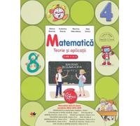MATEMATICA. Teorie si aplicatii. Clasa a IV-a