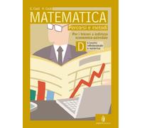 Matematica. Tomo D: L'analisi inifinitesimale e numerica. Per le Scuole superiori