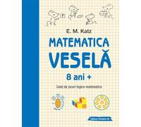 Matematica vesela 8 ani+ Ed.2 - E.M. Katz, Editie in limba romana