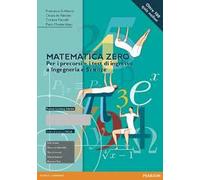 Matematica zero. Per i precorsi e i test di ingresso a Ingegneria e Scienze. Ediz. mylab. Con espansione online