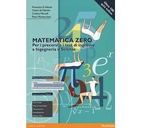 Matematica zero. Per i precorsi e i test di ingresso a Ingegneria e Scienze. Ediz. mylab. Con espansione online