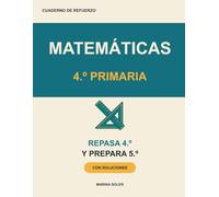 Matemáticas 4.º Primaria. Cuaderno de refuerzo: Repasa 4.º y llega con ventaja a 5.º. Con teoría, ejemplos, curiosidades y todas las soluciones