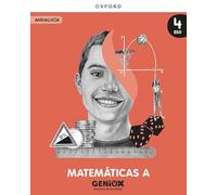 Matemáticas A 4º ESO. Libro del estudiante. GENiOX Situaciones de aprendizaje (Andalucía)