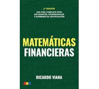 Matemáticas financieras: Una guía completa para estudiantes, profesionales y exámenes de certificación (Edición premium con interior en color)