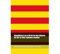 Matemáticas II en la PAU de las Islas Baleares del 2017 al 2025: Exámenes resueltos
