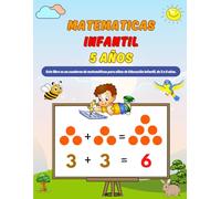 Matematicas Infantil 5 Años: Libro Matemáticas 3 Educación Infantil ( Sumas, Restas, Comparar Números, Medidas, Geometría )