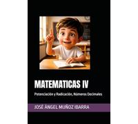 MATEMATICAS IV: Potenciación y Radicación, Números Decimales