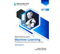 Matemáticas para Machine Learning: Fundamentos de Ciencia de Datos con Python - Volumen II