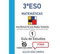 Matemáticas Para Todos. Matemáticas 3ºESO. Guía de Estudio. Volumen 1