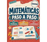 Matemáticas Paso a Paso: Esquemas visuales y resolución de problemas fotocopiables para 5.º y 6.º de Primaria. Aprendizaje inclusivo con DUA 3.0