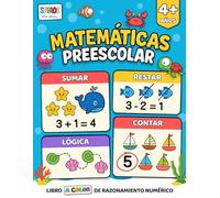 Matemáticas Preescolar 4 años: Sumar, Restar, Contar y Lógica. Libro A COLOR de Razonamiento numérico divertido para niños pequeños.