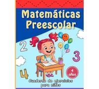 Matemáticas Preescolar: Cuaderno de ejercicios para niños - Actividades divertidas para aprender números, contar y reconocer formas, con ejercicios de suma y resta para 4 años.