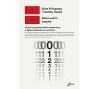 Matematici segreti. Storia inaspettata della matematica e dei suoi pionieri scon