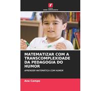 MATEMATIZAR COM A TRANSCOMPLEXIDADE DA PEDAGOGIA DO HUMOR: APRENDER MATEMÁTICA COM HUMOR