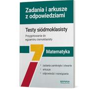 Matematyka Testy siódmoklasisty Zadania i arkusze z odpowiedziami: Przygotowanie do egzaminu ósmoklasisty