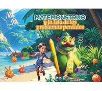MATEMONSTRUO Y LA ISLA DE LOS PROBLEMAS PERDIDOS
