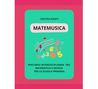MATEMUSICA: Percorso interdisciplinare tra matematica e musica per la scuola primaria