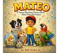 MATEO: A Funny Rhyming Picture Book About Pets and Names