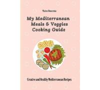 Mateo Buscema My Mediterranean Meals & Veggies Cooking Guide (Tascabile)