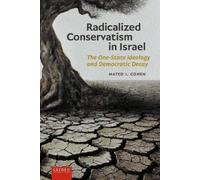 Mateo Cohen Radicalized Conservatism in Israel (Tascabile)