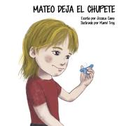 Mateo deja el chupete: Cuento visual para dejar el chupete