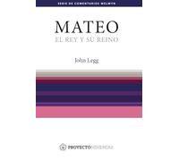 Mateo. El Rey y su reino: El Evangelio de Mateo explicado de forma sencilla