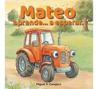 Mateo el tractor aprende: a esperar