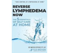 Mateo Estevez Reverse Lymphedema Now (Tascabile)