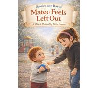 Mateo Feels Left Out: A Children’s Book About Belonging & Inclusion