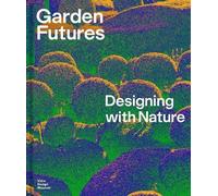 Mateo Kries Viviane Stappm Garden Futures: Designing with Na (Copertina rigida)
